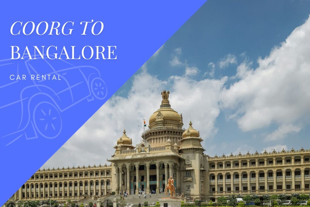 Coorg/ Madikeri to Bangalore Car Rental Service