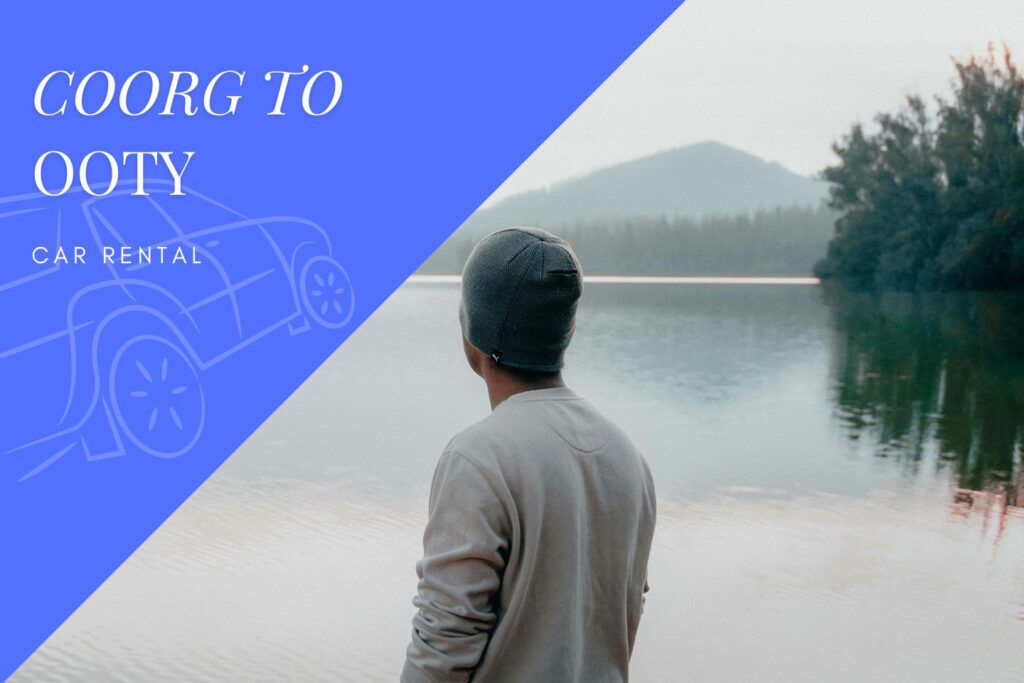 Coorg/ Madikeri to Ooty Car Rental Service