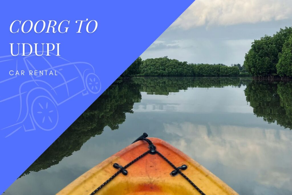 Coorg/ Madikeri to Udupi Car Rental Service